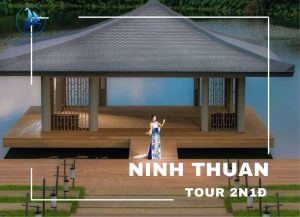Tour Ninh Thuận 2 ngày 1 đêm nghỉ dưỡng Xanh